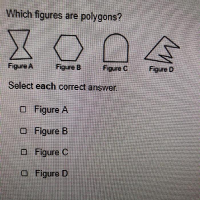 Which figures are polygons select each correct answer