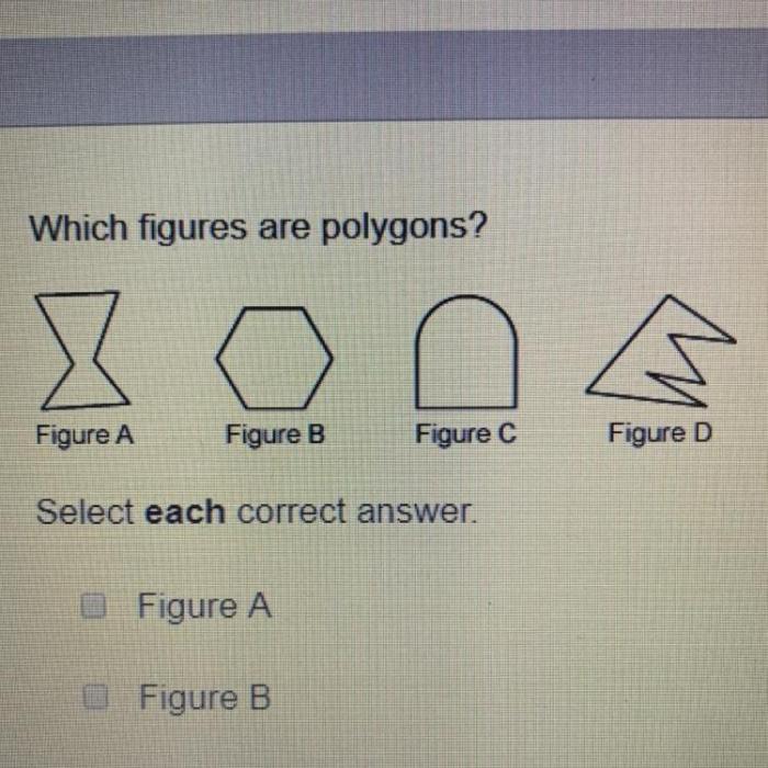 Which figures are polygons select each correct answer